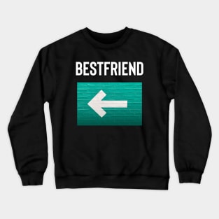 Bestffiend Arrow Pointing to the Right. Friendship. Crewneck Sweatshirt